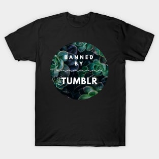 Banned by Tumblr T-Shirt